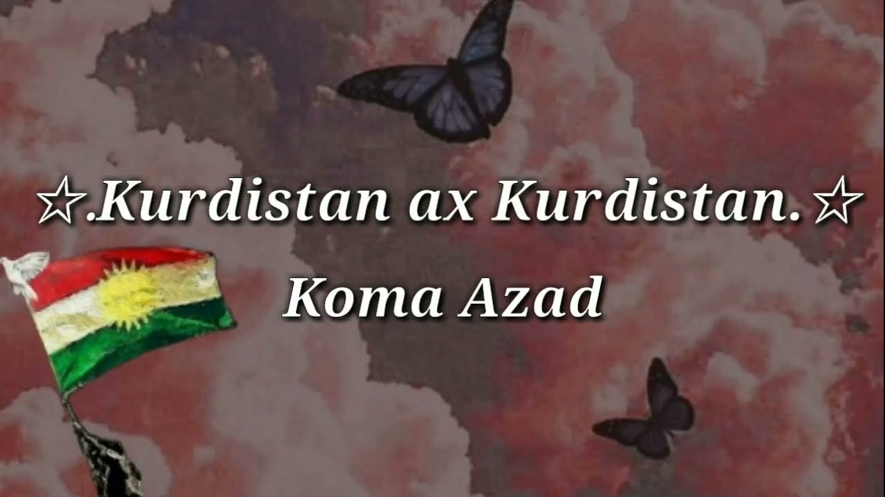 Kurdistan ax Kurdistan [Lyrics] ❤