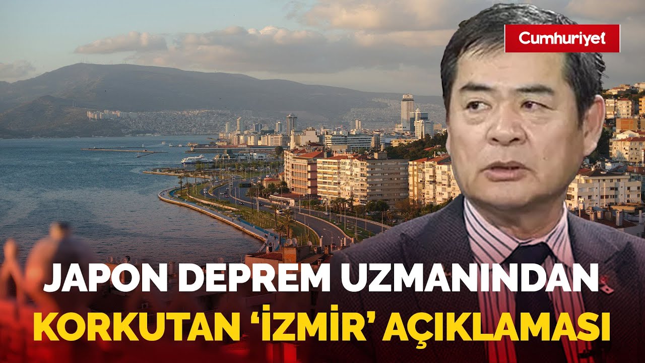 Japon deprem uzmanından korkutan 'İzmir' açıklaması