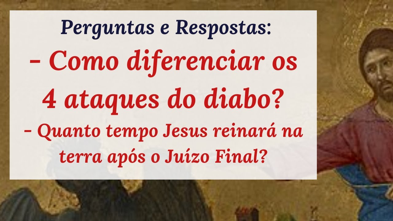 Os 4 ataques do diabo e como se livrar deles - Perguntas e Respostas