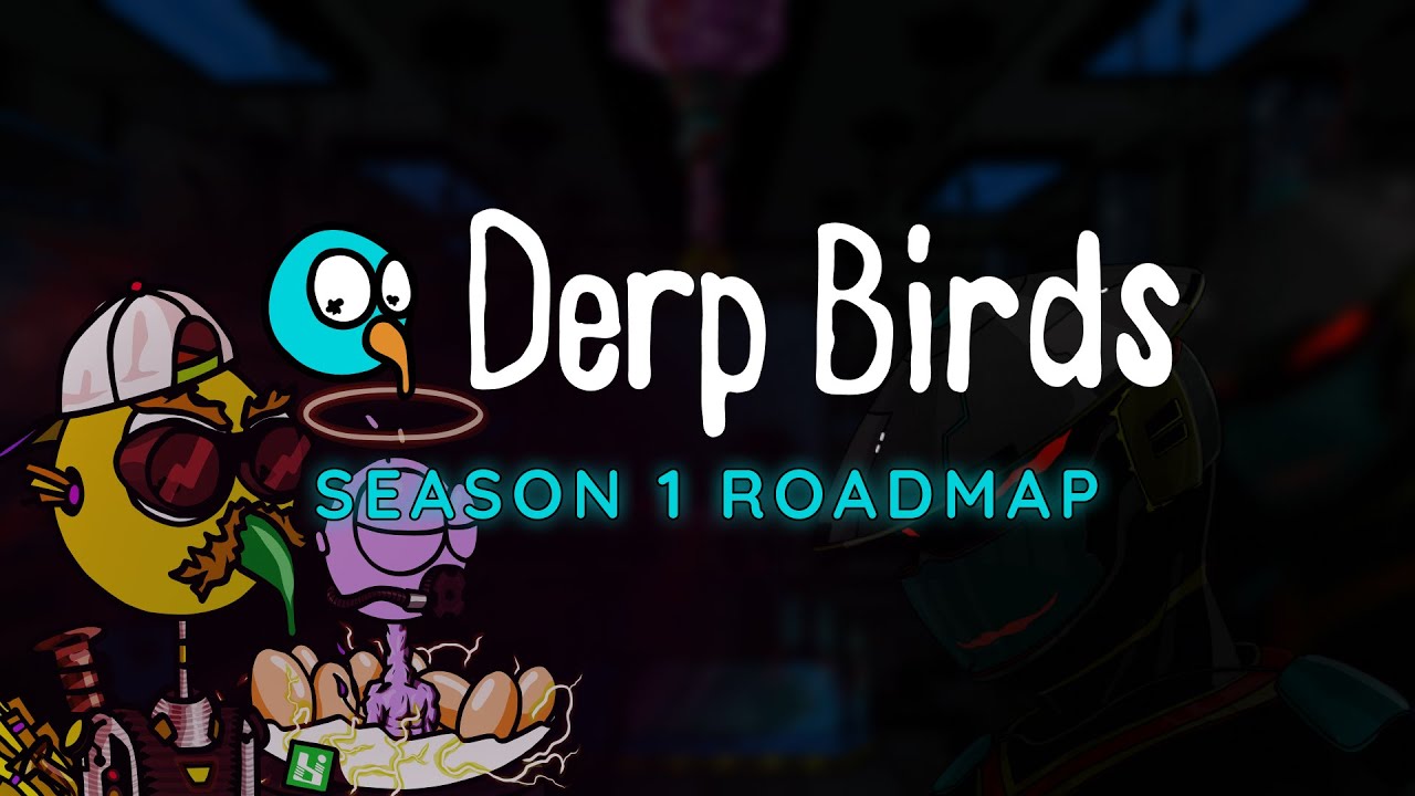 Season 1 Roadmap Deep Dive - Derp Birds NFT