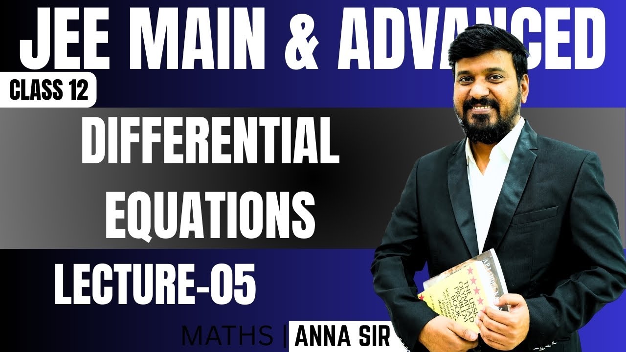 DIFFERENTIAL EQUATIONS Lecture- 05 | Class 12th | JEE Mains & Advanced  Important Formulas & Tricks