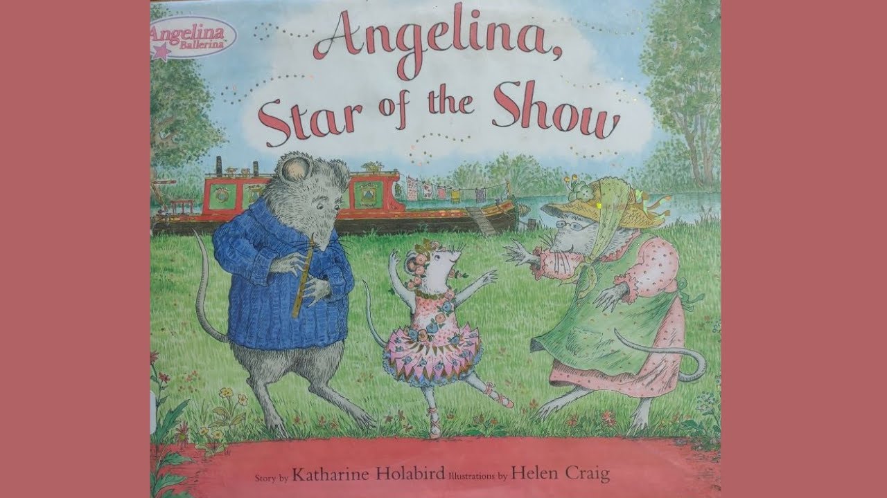 Angelina Star of the Show by Katharine Holabird READ ALOUD