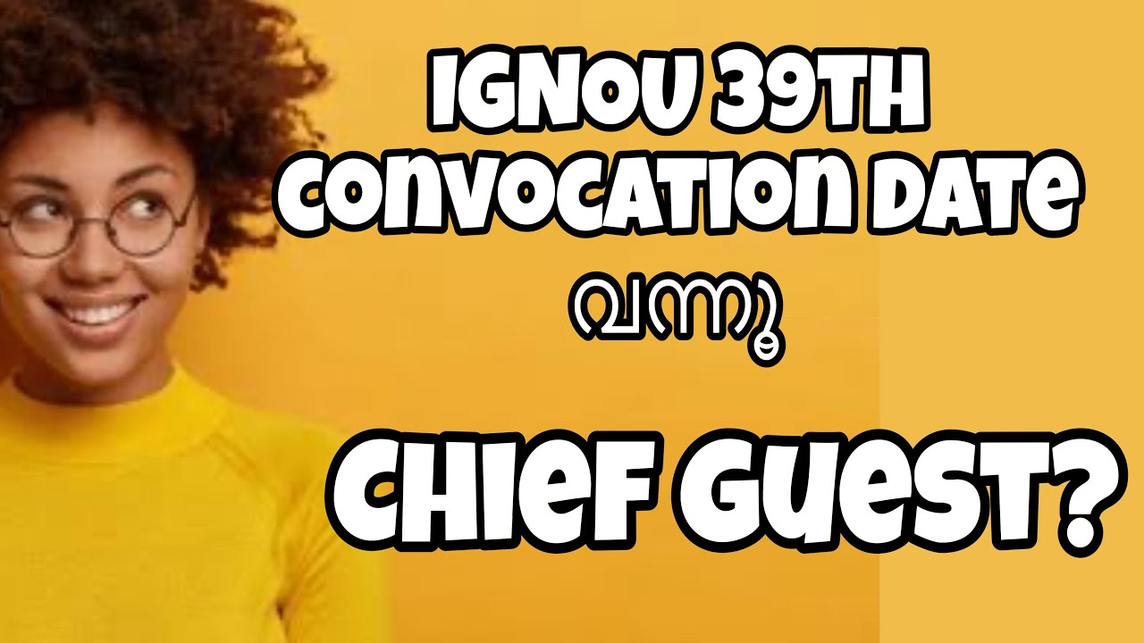 (Breaking News) IGNOU 39th ConvocationDate, Chief Guest Announced |39th Convocation Registration