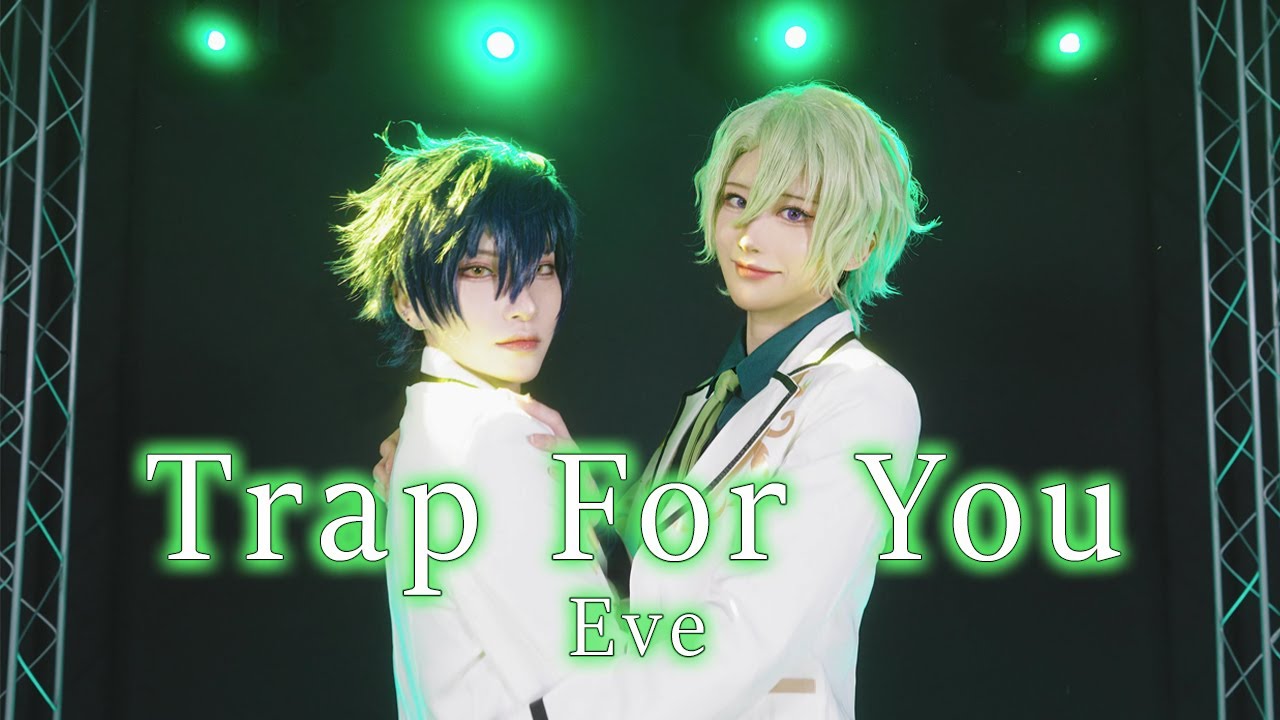 【あんスタ】 Eve 「Trap For You」  MV 踊ってみた 【コスプレ】