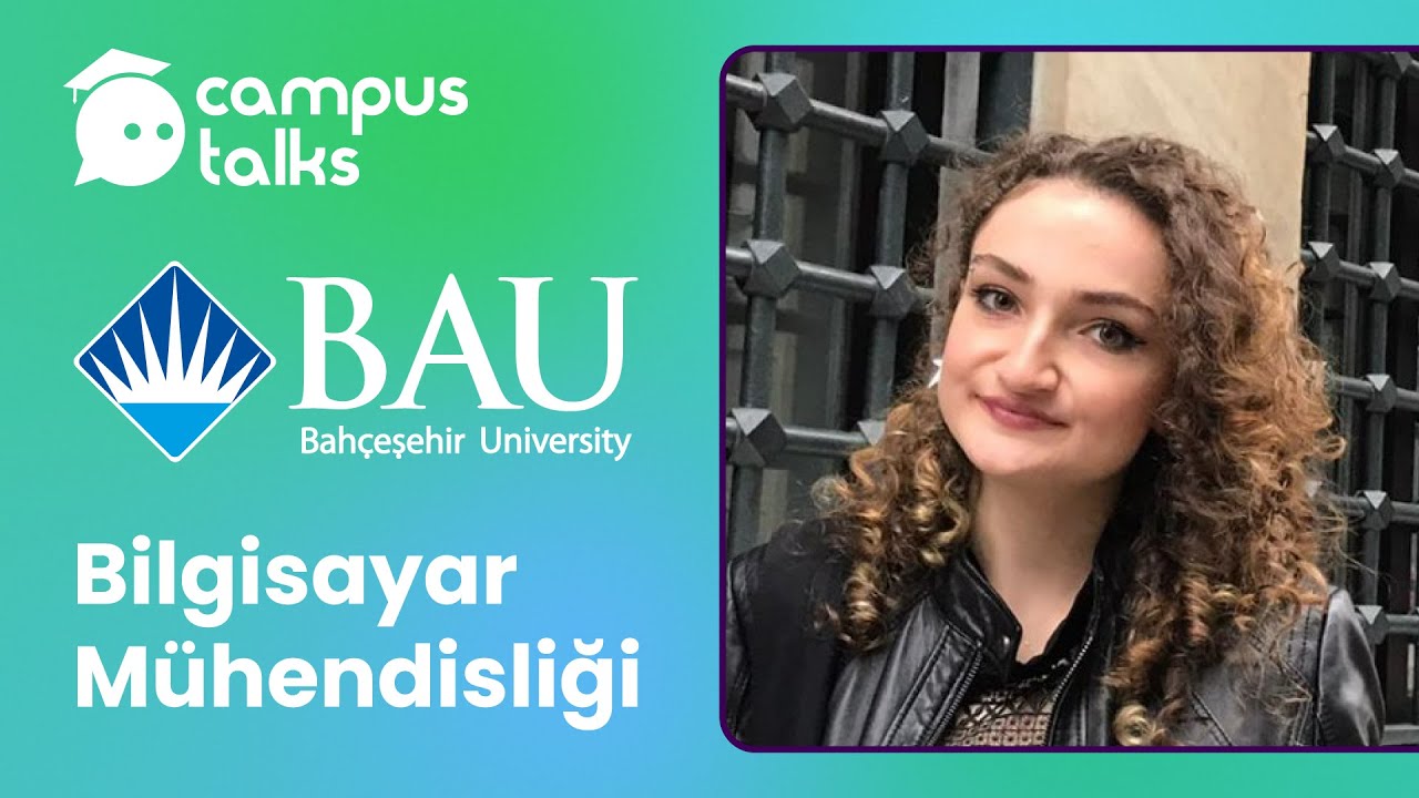 #campustalks Bahçeşehir Üniversitesi Bilgisayar Mühendisliği Öğrencisi Soru & Cevap