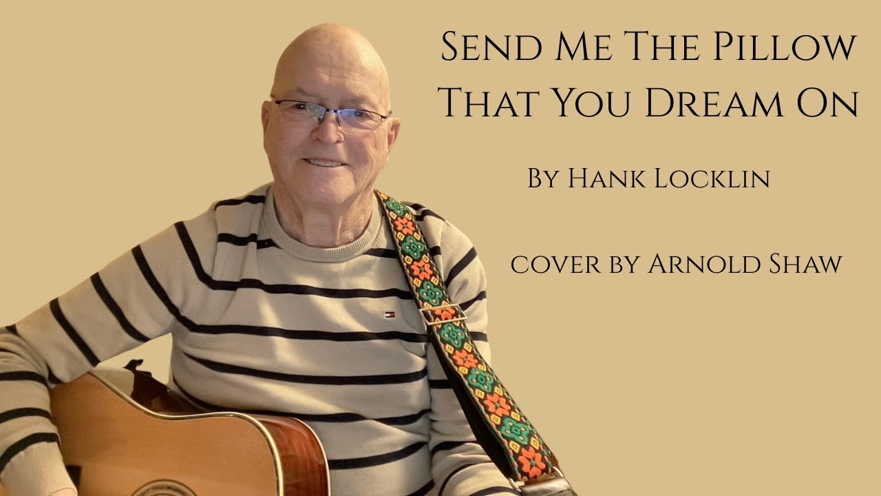 Send Me The Pillow That You Dream On by Hank Locklin cover by Arnold Shaw