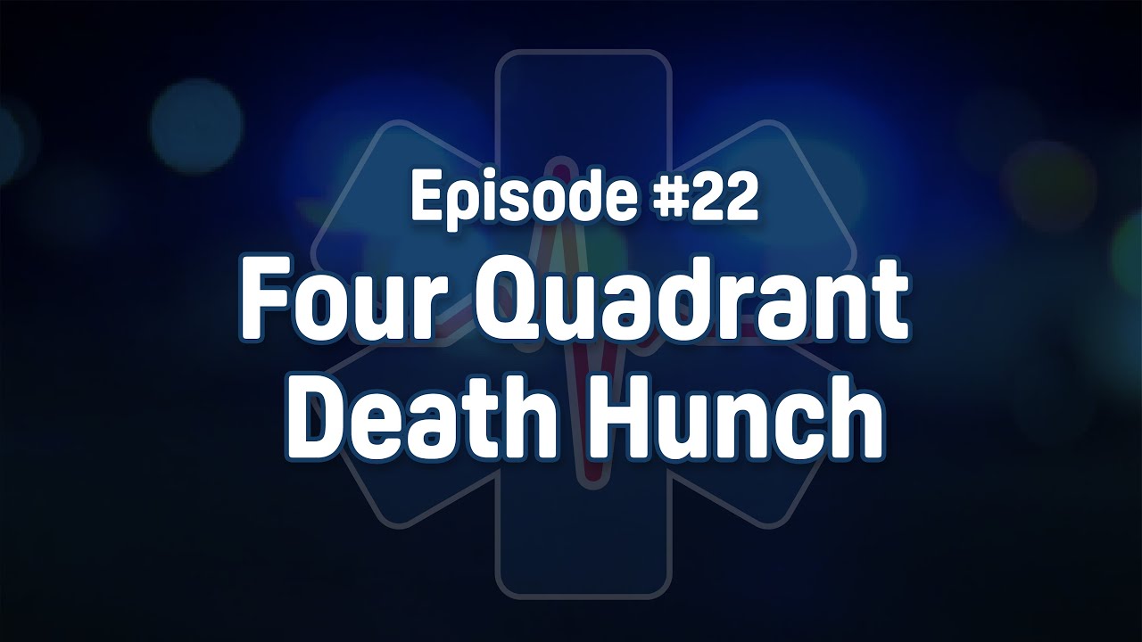 Episode 22 – Four Quadrant Death Hunch - Abdominal Emergencies