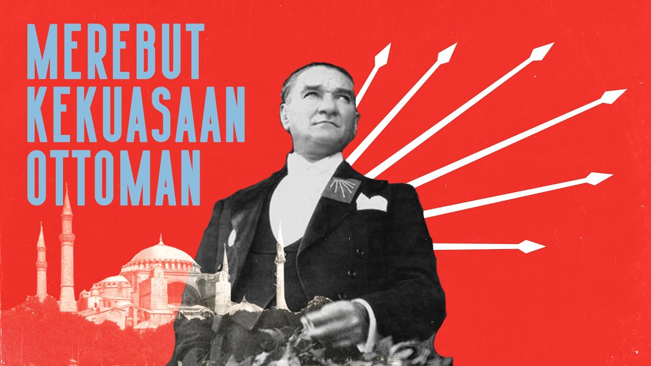Mustafa Kemal Merebut Kekuasaan Ottoman | Bagian 2 dari Trilogi Sejarah Turki