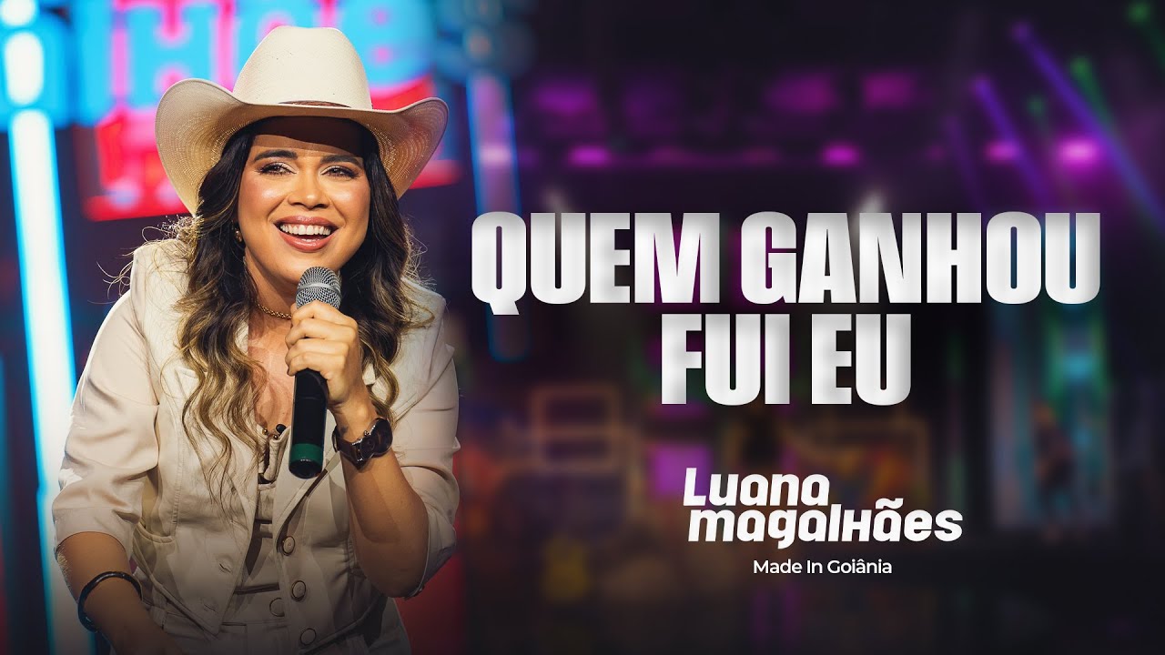QUEM GANHOU FUI EU - Luana Magalh&atilde;es (Made In Goi&acirc;nia)