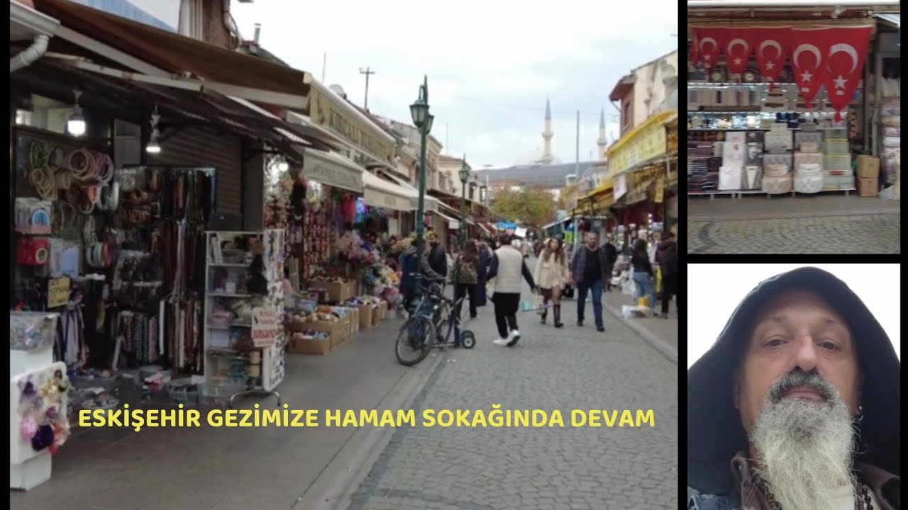 ESKİŞEHİR GEZİMİZE HAMAM SOKAĞINDA DEVAM EDİYORUZ / Yöresel ürünler, köylü malzemeleri burada 
