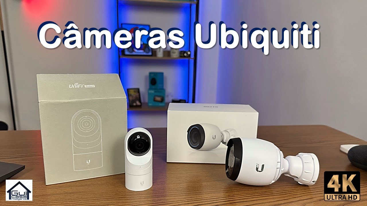 QUALIDADE é o que há nas Câmeras Unifi Protect G4 Pro e G5 Flex da Ubiquiti