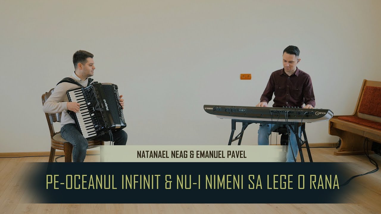 Natanael Neag & Emanuel Pavel - Pe-oceanul infinit cu valuri & Nu-i nimeni sa lege o rana | Live