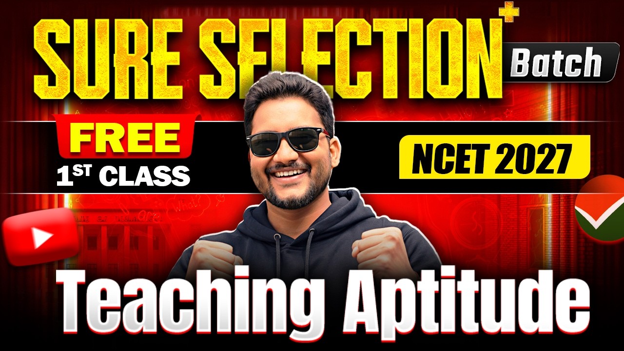 NCET 2027 Preparation | Teaching Aptitude 1st Class🔥| NCET CONCEPT Sure Selection Plus Batch