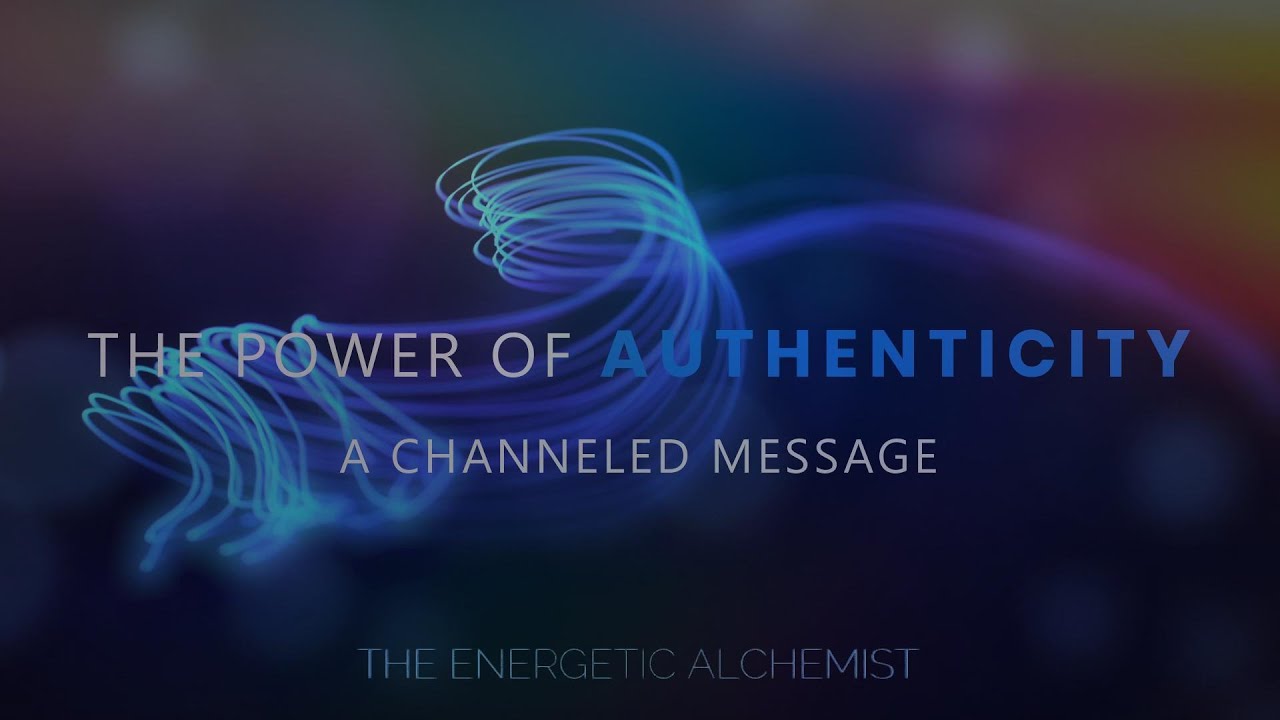 AUTHENTICITY  || A CHANNELED MESSAGE