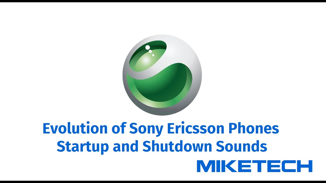 (UPDATED) Evolution of Sony Ericsson Startup and shutdown sounds (2002-2011)