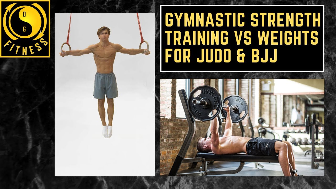 Gymnastic Strength Training Vs Weights for Judo & Bjj
