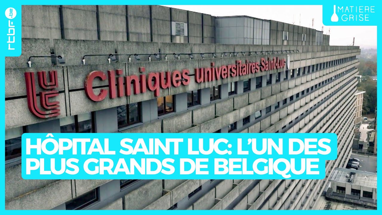 Saint Luc : l'un des plus grands hôpitaux de Belgique - Matière Grise