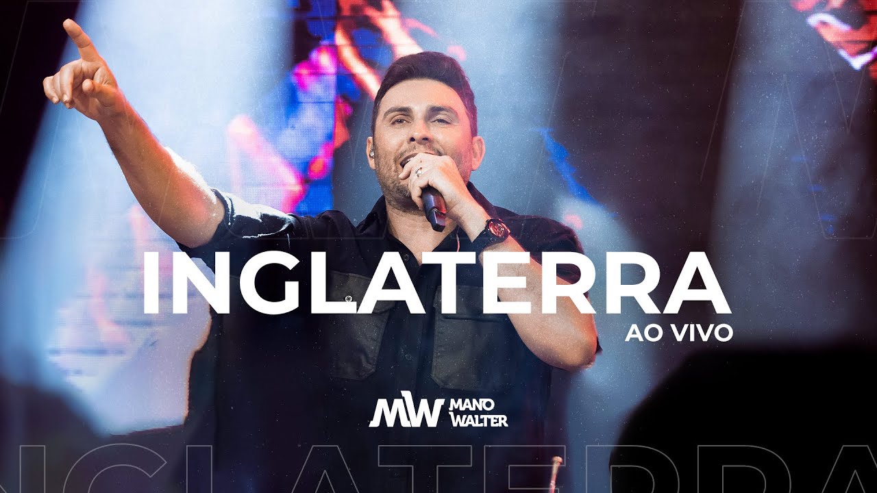 Mano Walter - Inglaterra (V&iacute;deo Oficial)