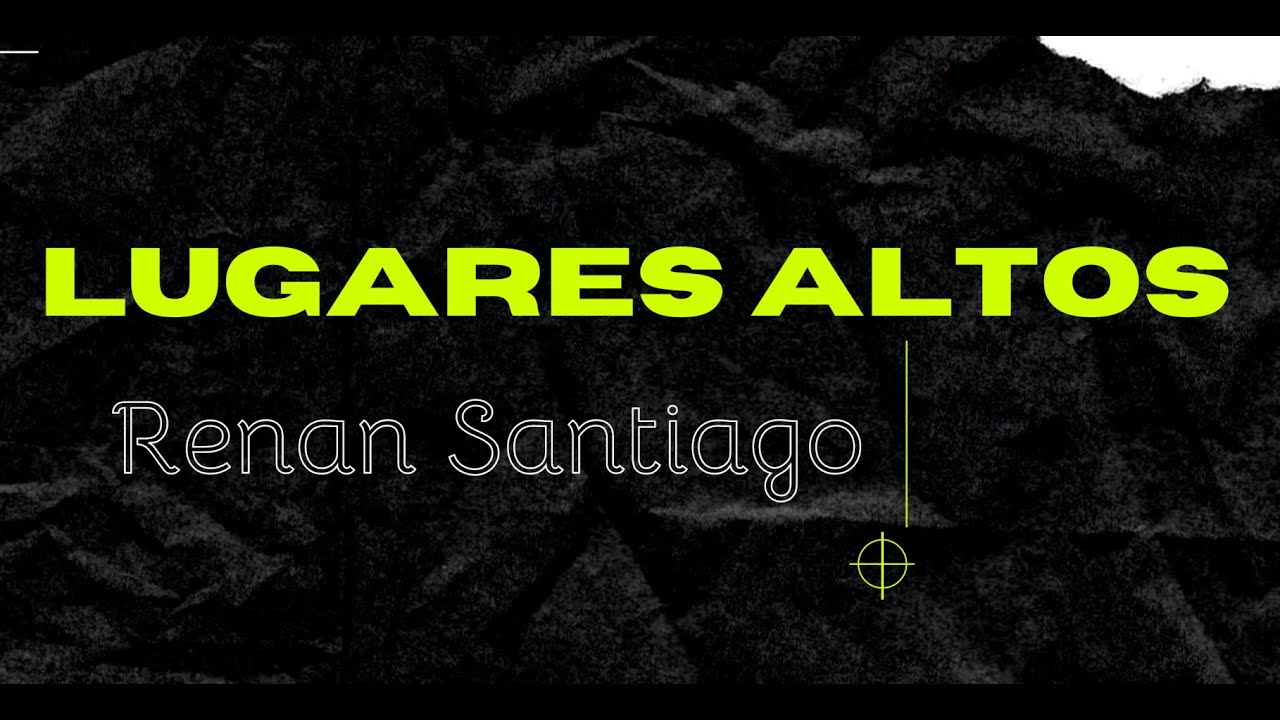 Lugares Altos - Renan Santiago