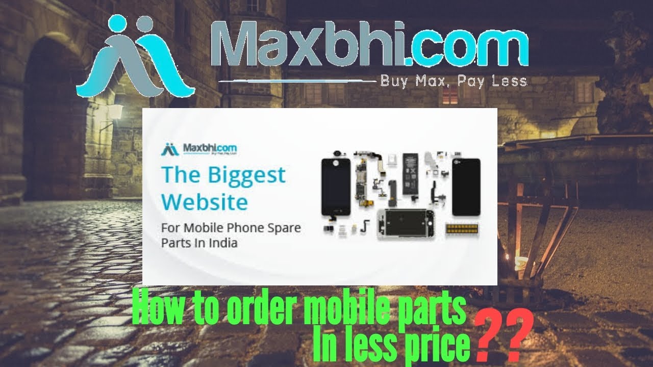 How to order mobile parts from Maxbhi|Maxbhi|Lokesh Gowda