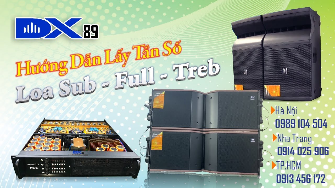 Hướng dẫn cắt Sub, chỉnh Full và cách lấy dải tần số cho loa Full, loa Sub - LH 0913456172