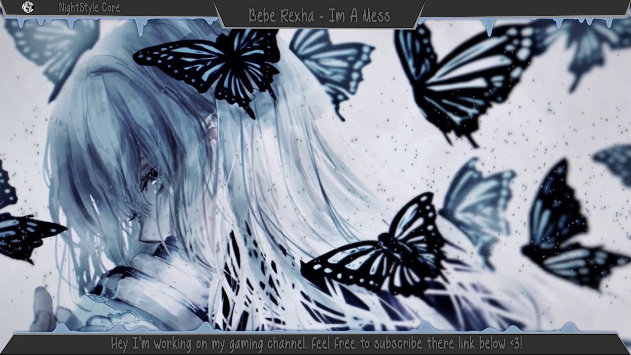 ▙Nightcore▜ Im A Mess [Bebe Rexha]