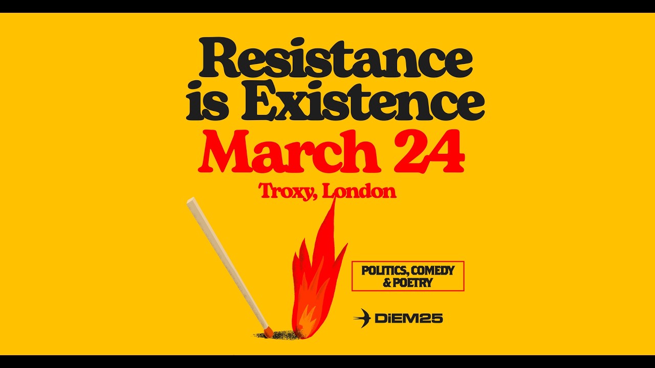 Resistance Is Existence &mdash; ft. Yanis Varoufakis, Jeremy Corbyn, Zack Polanski, Grace Blakeley & more!