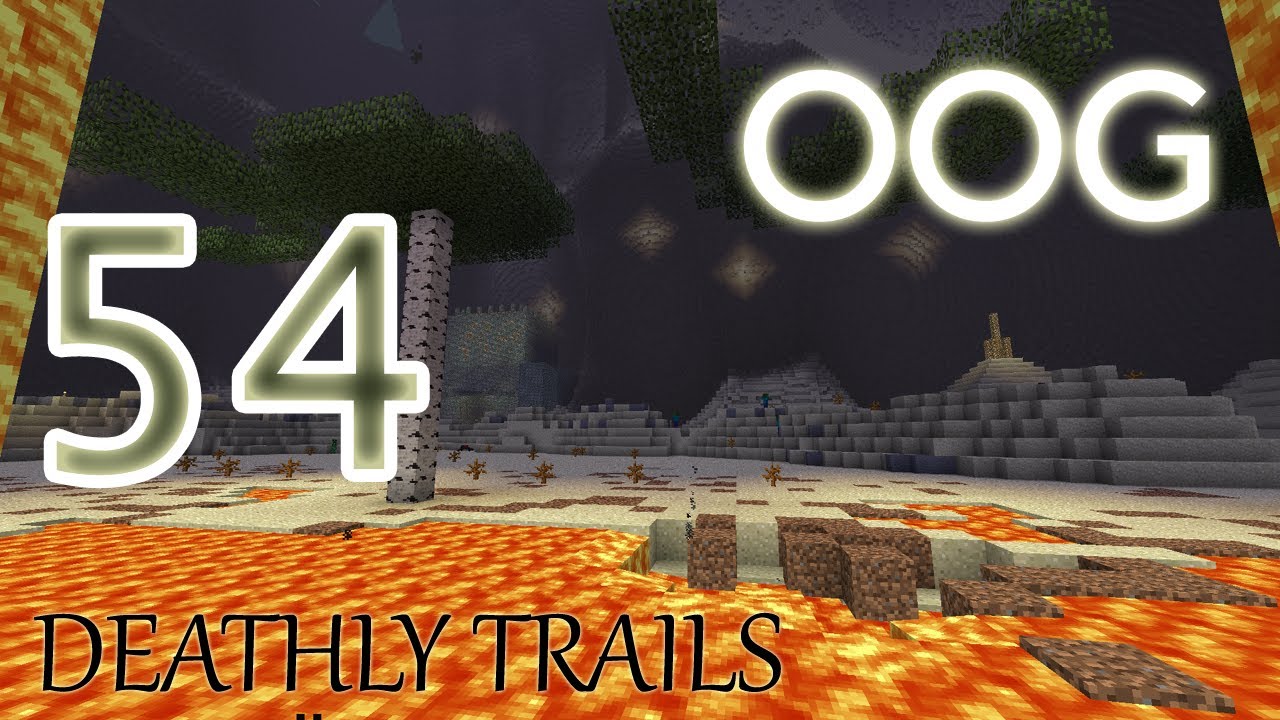 OOG - Deathly Trails - E54 - Finale