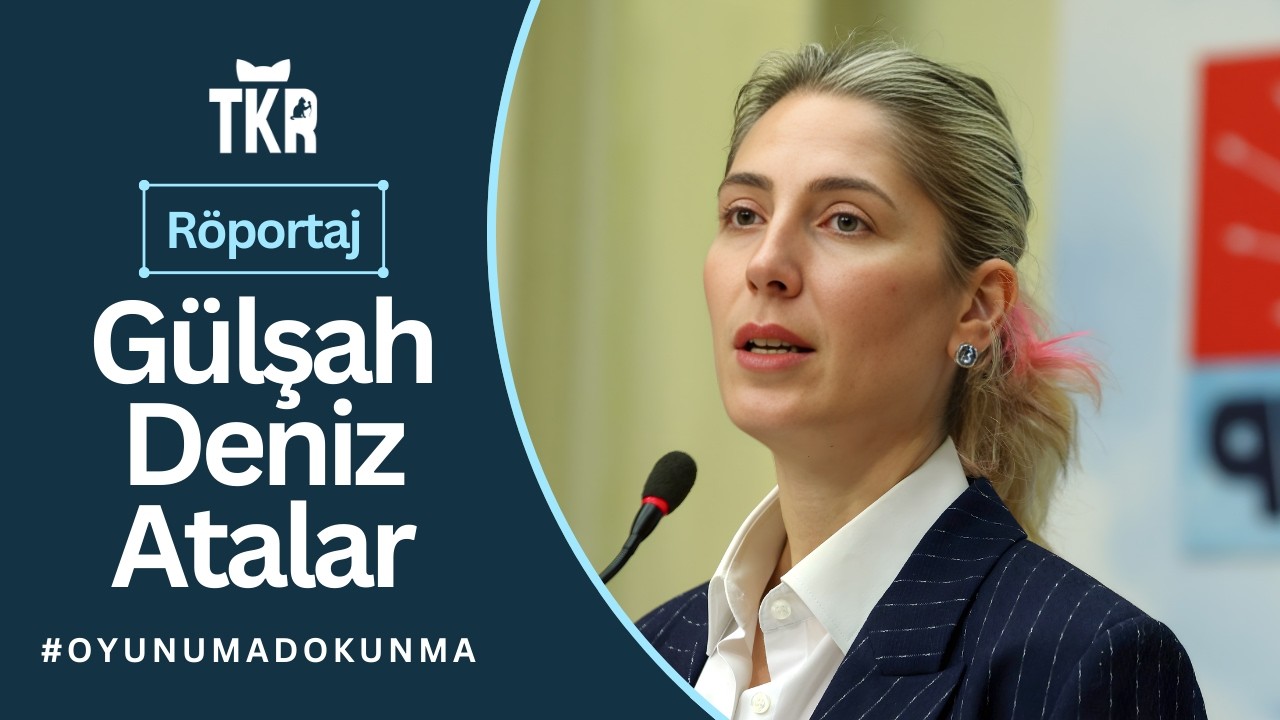 Oyun Dünyası Tehlikede mi? Yasak İddialarını CHP PM Üyesi Yanıtladı | Konuk: Gülşah Deniz Atalar