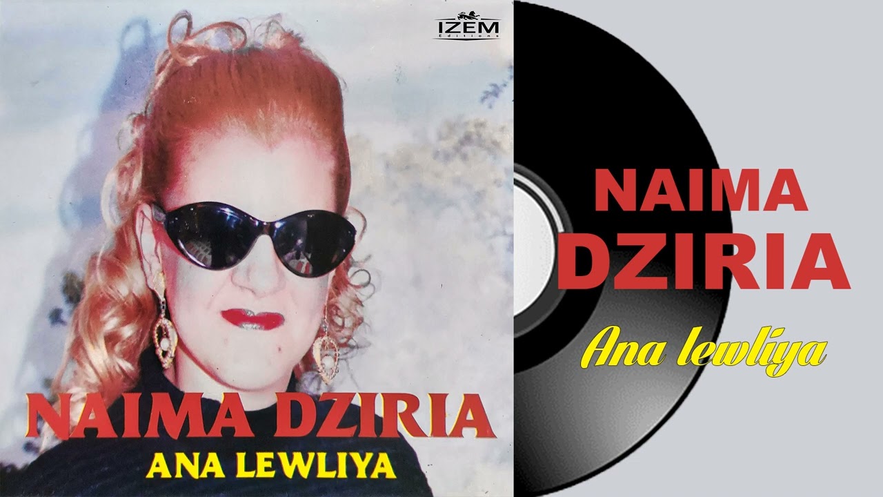 Naima Dziria - Ana lewliya