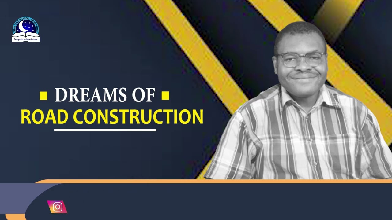 Biblical Meaning of Road Construction in Dreams II Evangelist Joshua TV
