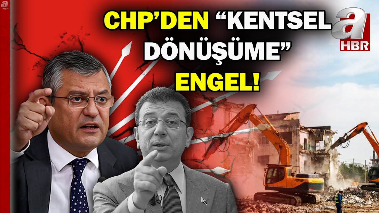 CHP'den Kentsel Dönüşüme Engel: Muhalefet Algı Yaptı, Dönüşümü Durdurdu! | A Haber