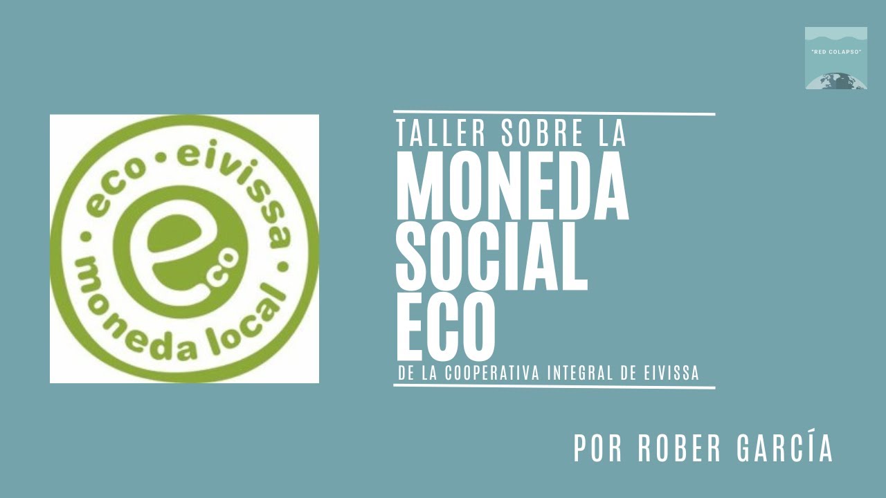 Taller sobre Moneda Social ECO en Ibiza | Economía alternativa y sostenible con la CIE