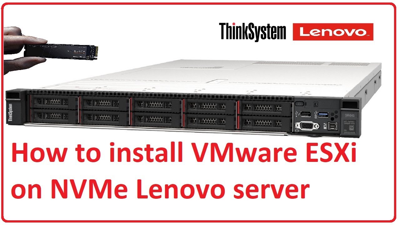 How to install VMWare on NVMe Lenovo Server