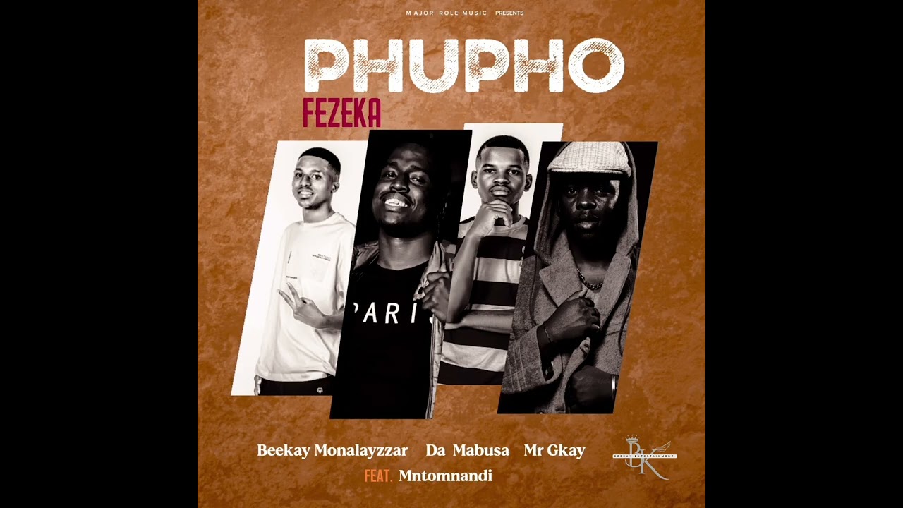Beekay Monalayzzar, Da Mabusa, Mr Gkay - Phupho Fezeka ft. Mntomnandi (Official Audio) 