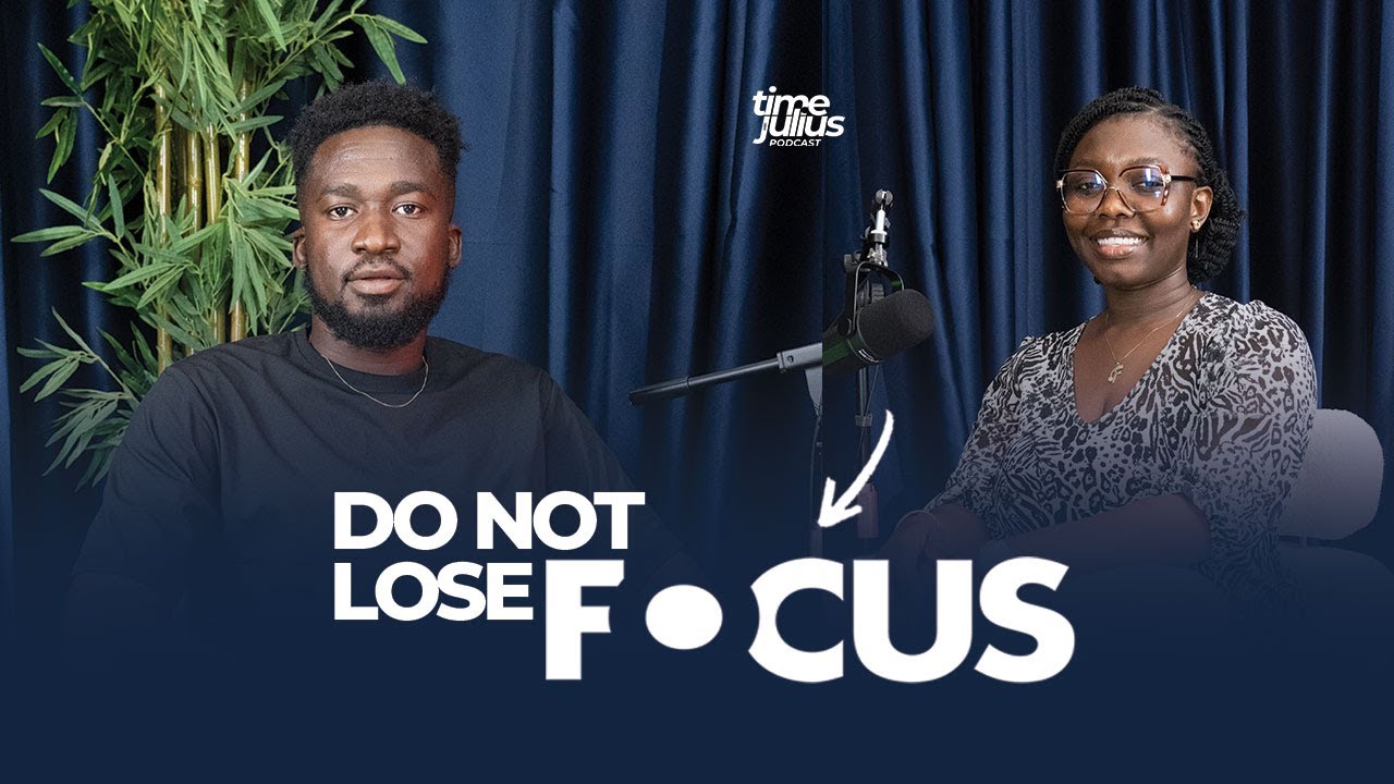 Do Not Lose Focus In Life, Felecia Osei On TWJ Podcast (S02.E04)