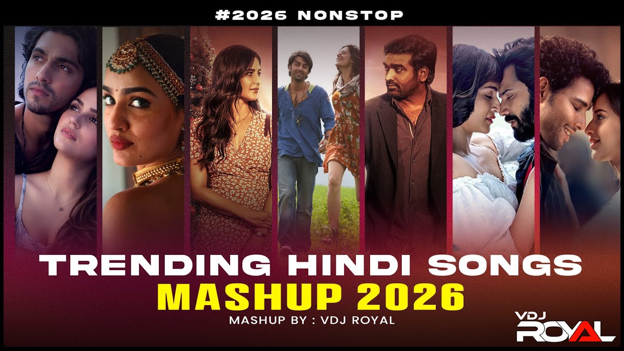 Latest Hindi Songs Mashup 2026 | Nonstop Hindi Love Hits | Trending Songs Jukebox | VDj Royal