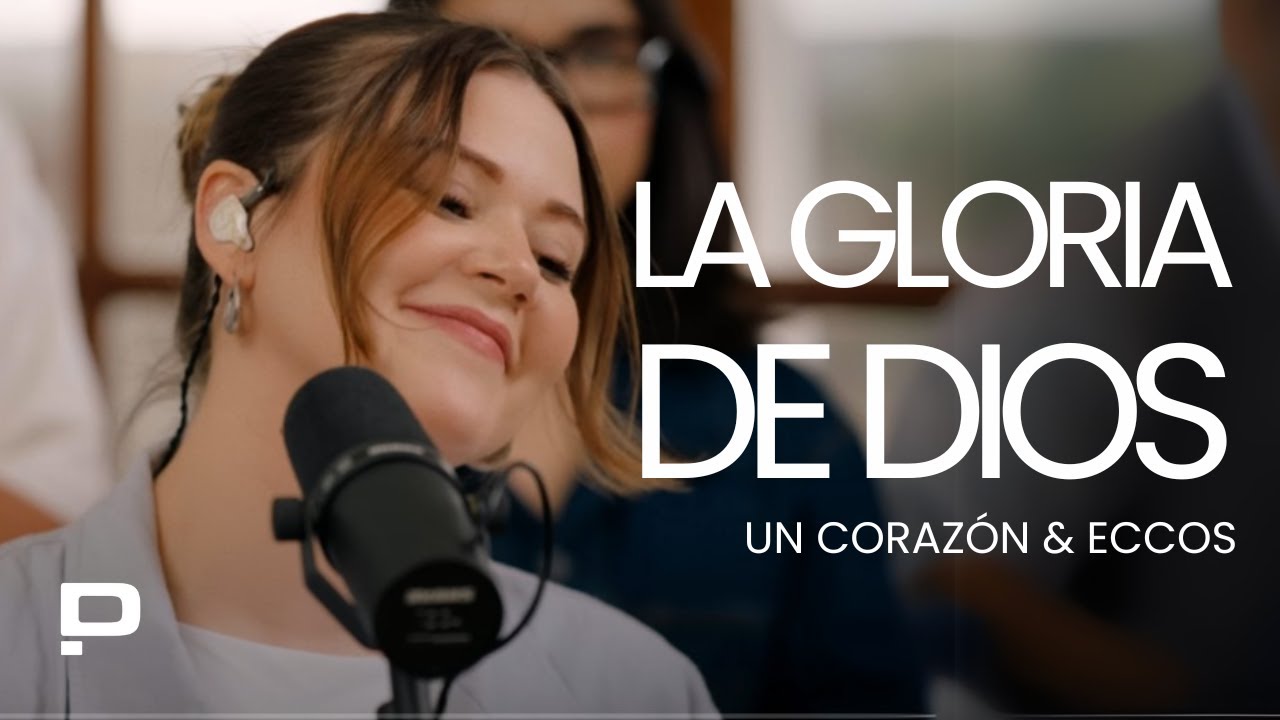 La Gloria De Dios - Un Corazón & ECCOS (Video con Letras)