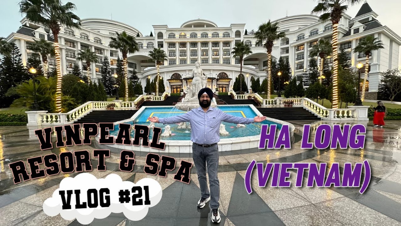 Vinpearl Resort & Spa (Ha Long, Vietnam) By Kd Bajaj Films (Vlog #21)