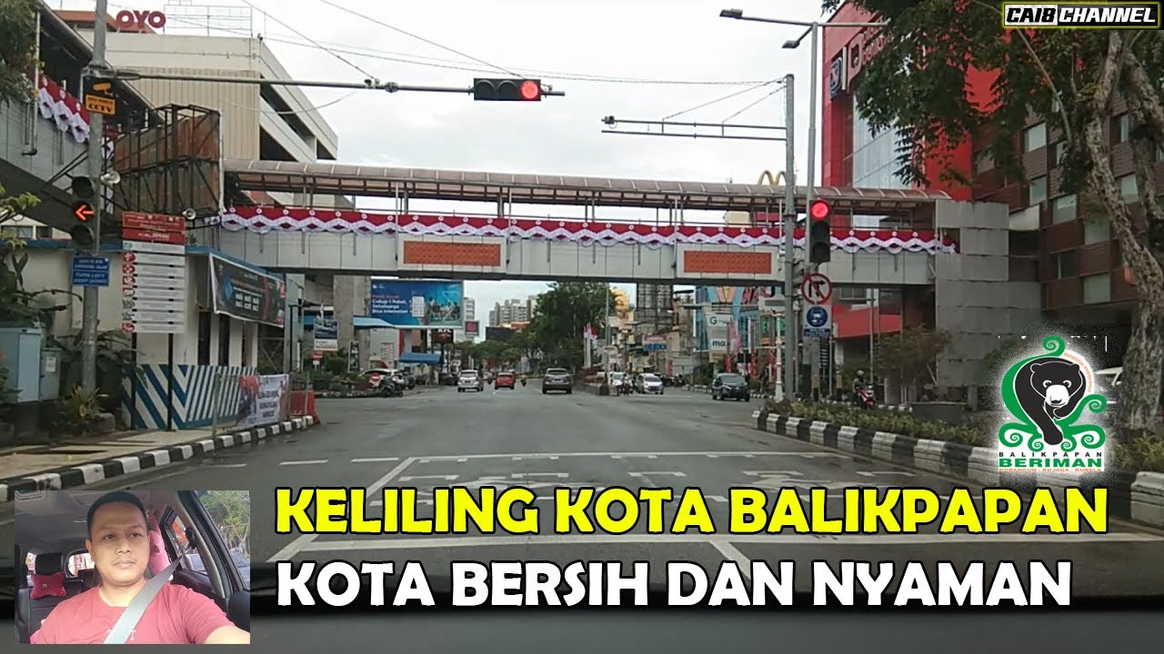 KELILING KOTA BALIKPAPAN - KOTANYA BERSIH Dan NYAMAN PANTAS JADI KOTA Penyangga IKN