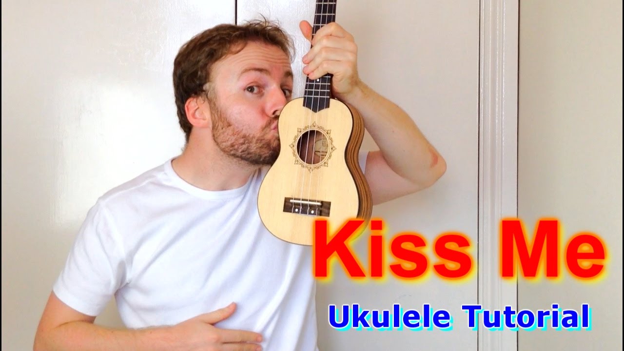 Kiss Me - Sixpence None The Richer (Ukulele Tutorial)