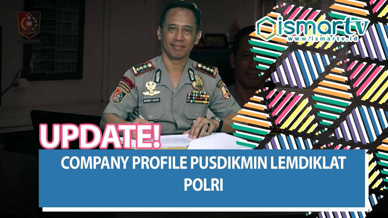COMPANY PROFILE PUSDIKMIN LEMDIKLAT POLRI