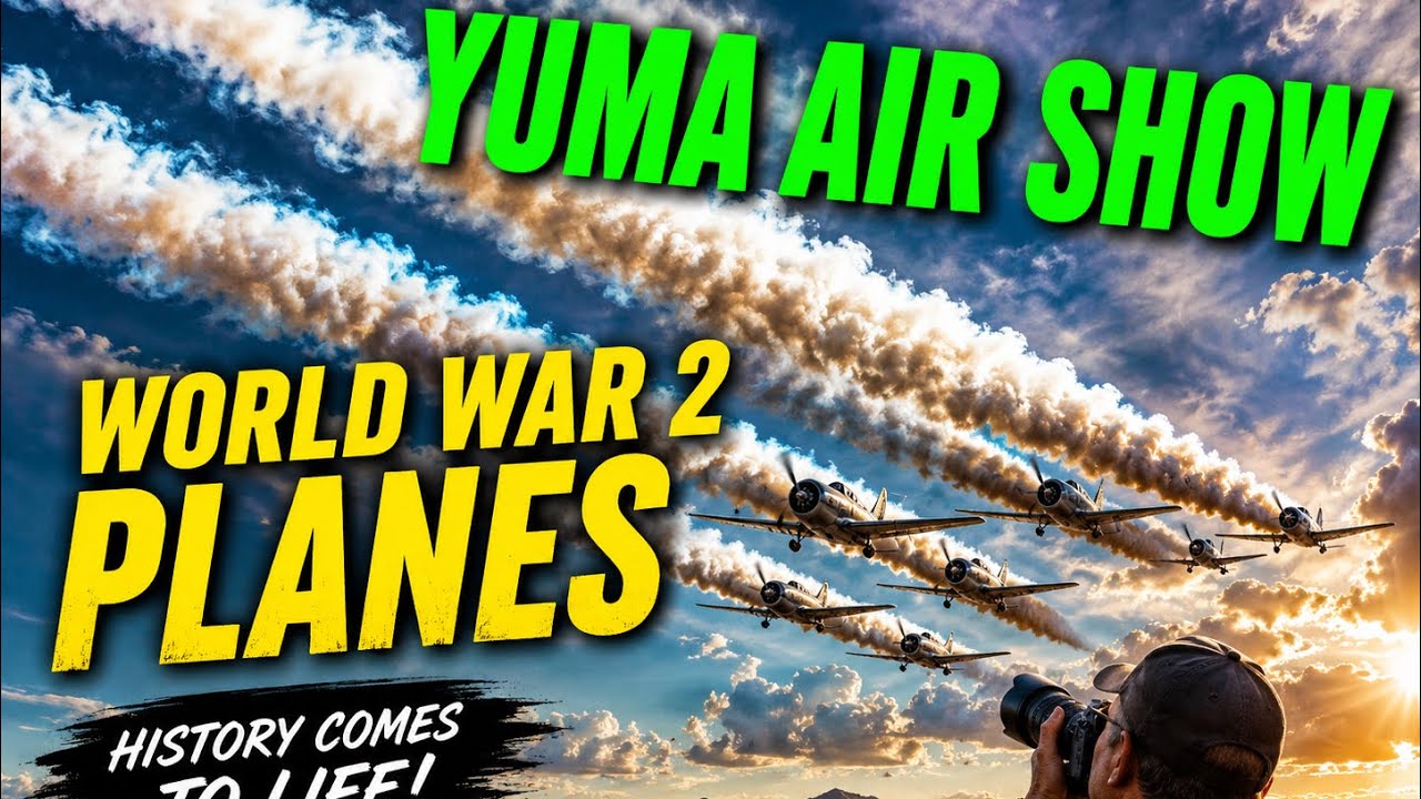 World War 2 Airplanes Demo in Yuma Air Show 2026