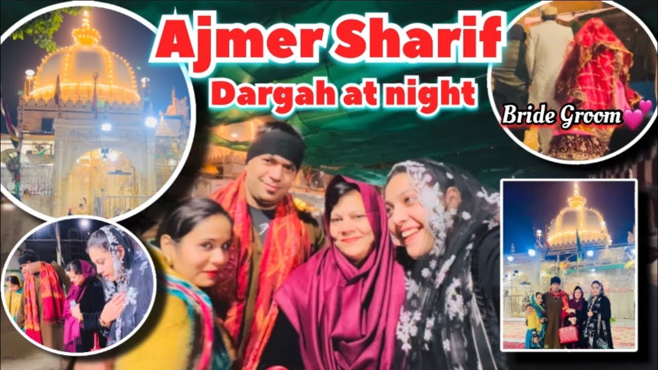 Bhabhi’s first visit at Ajmer Sharif Dargah😍|Bride Groom at Dargah❤️|Ajmer Dargah Late Night Market🤩