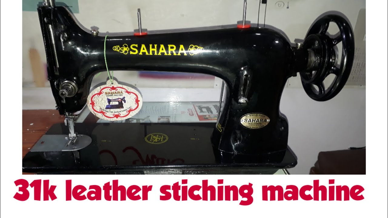 SAHARA 31K 15 LEATHER SEWING MACHINE.