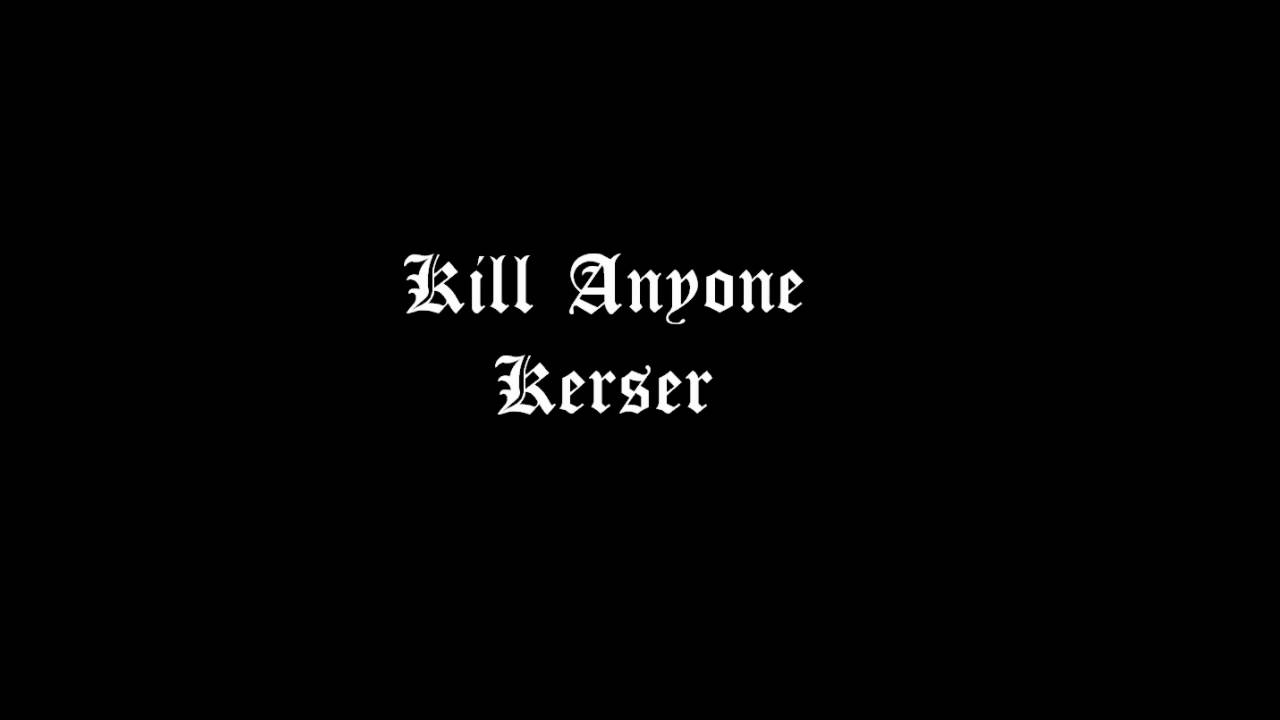 Kerser - Kill Anyone