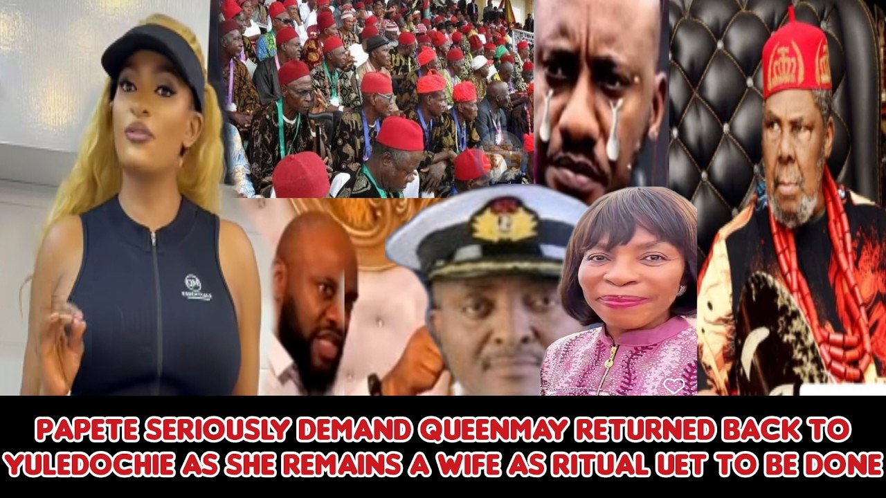 PaPete seriously demand QueenMay returned back to YulEdochie as she remain a wife as ritual yet done