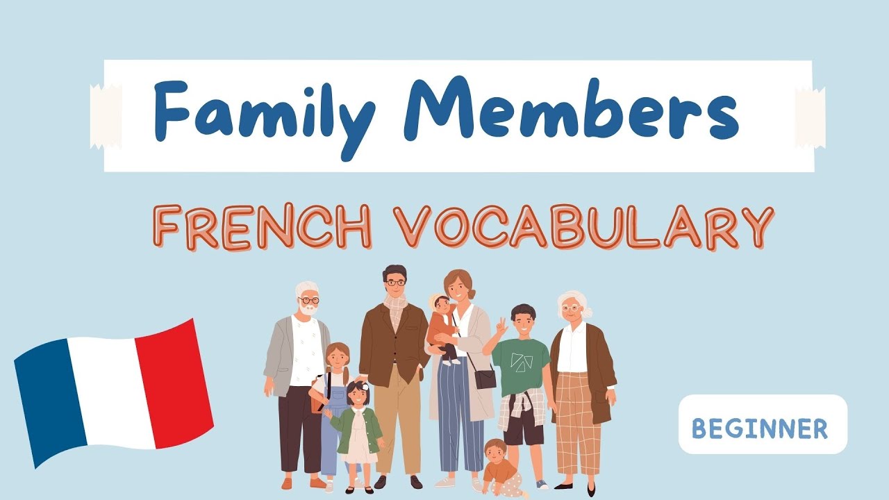 Vocabulary for Beginners | Learn Family Words in FRENCH (gender + pronunciation)