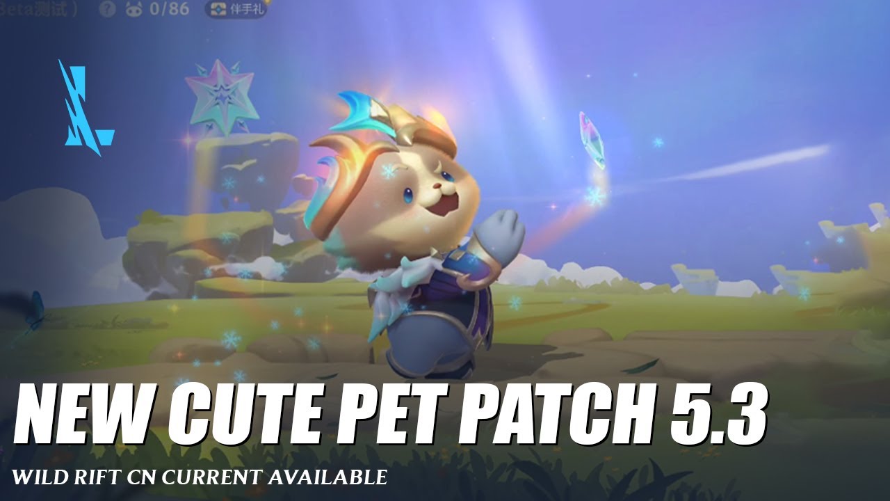 New Cute Pet Patch 5.3 - Wild Rift