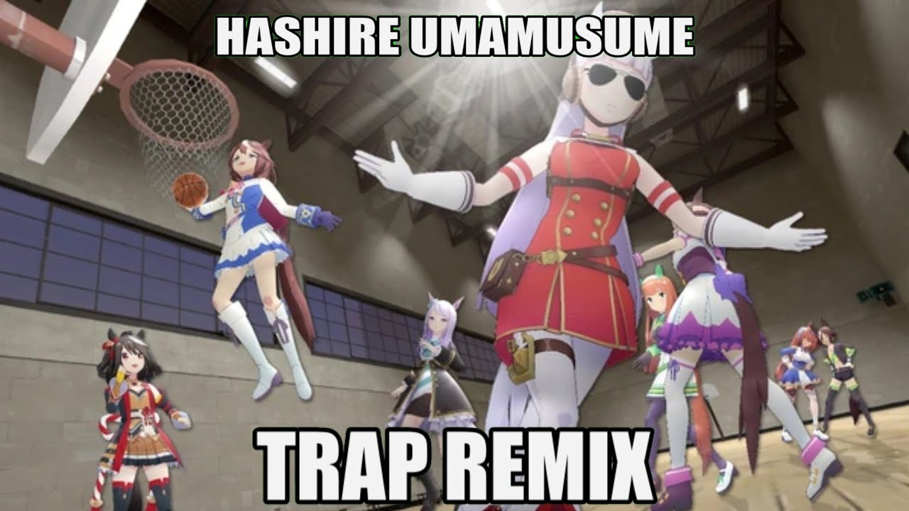 Hashire Umamusume (Trap Remix)